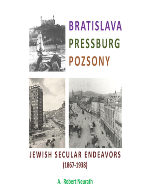 Title details for Bratislava Pressburg Pozsony by A. Robert Neurath - Available